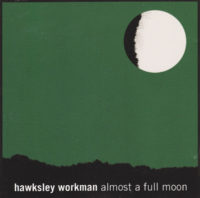 Hawksley Workman "Almost a full Moon"